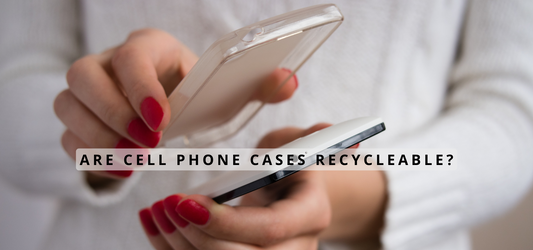 Are cell phone cases recyclable?