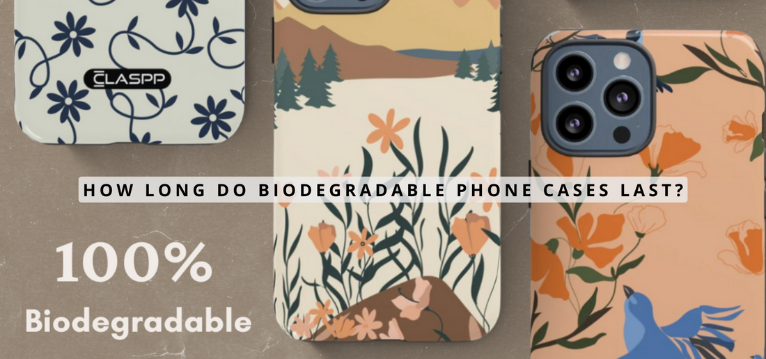 How long do biodegradable phone cases last?