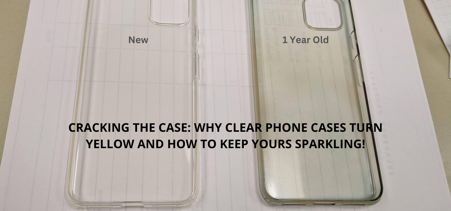 Crack the Case Why Clear Phone Cases Turn Yellow and How to Keep Your